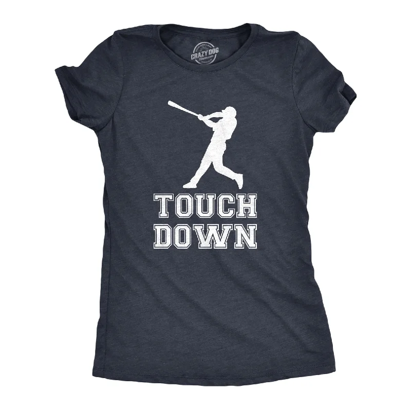 Act Now Touch Down Baseball Bat Women's T Shirt