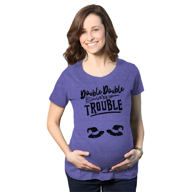 Instant Savings Double Double We're In Trouble Maternity T Shirt