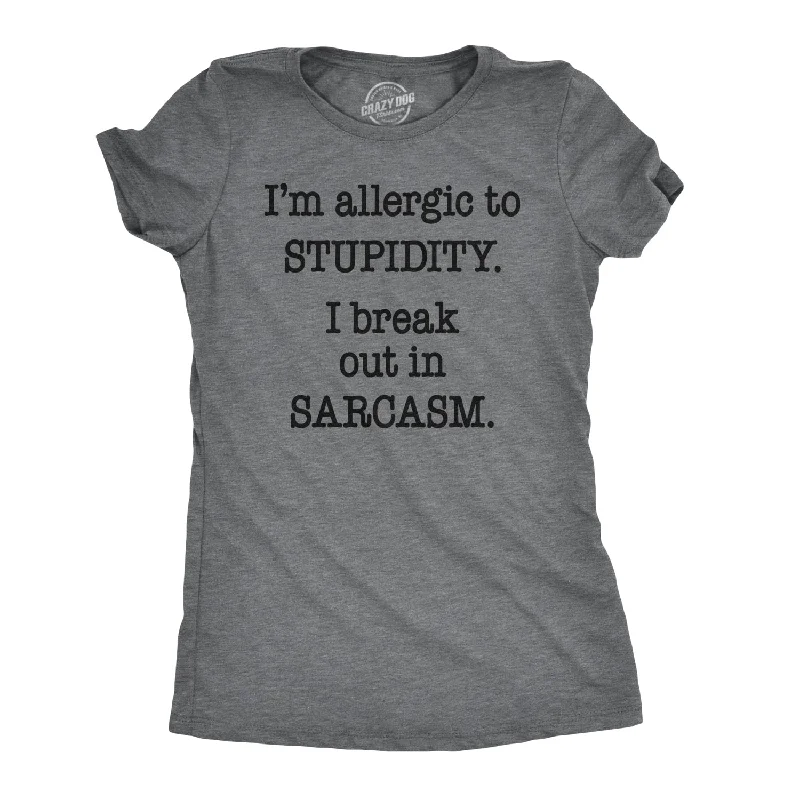 Deal Dash Allergic to Stupidity Women's T Shirt