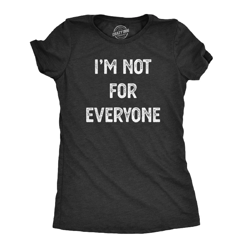 Deal Frenzy I'm Not For Everyone Women's T Shirt