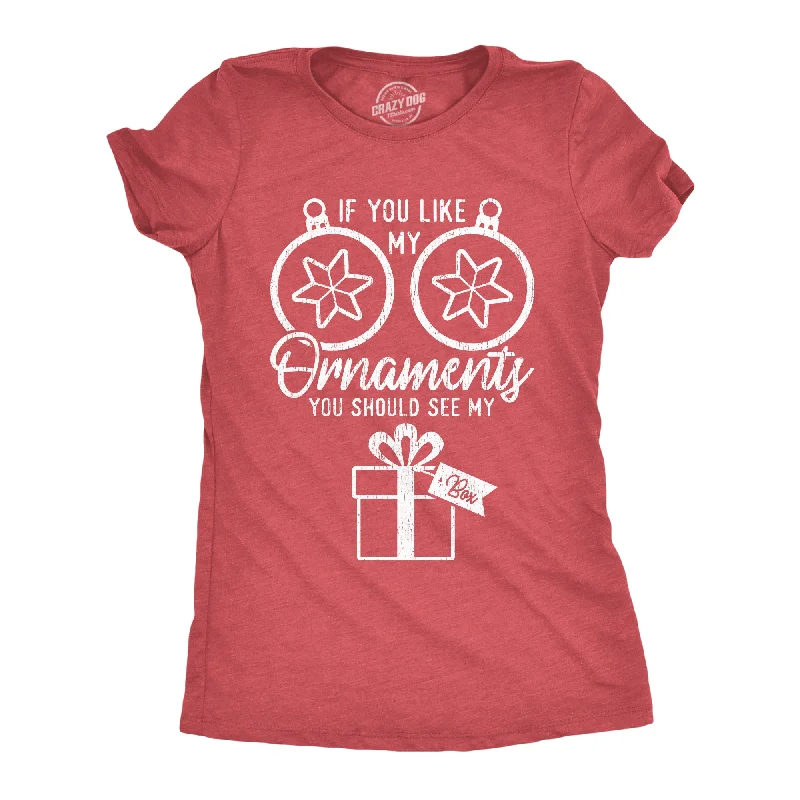 Limited Supply If You Like Ornaments You Should See My Box Women's T Shirt