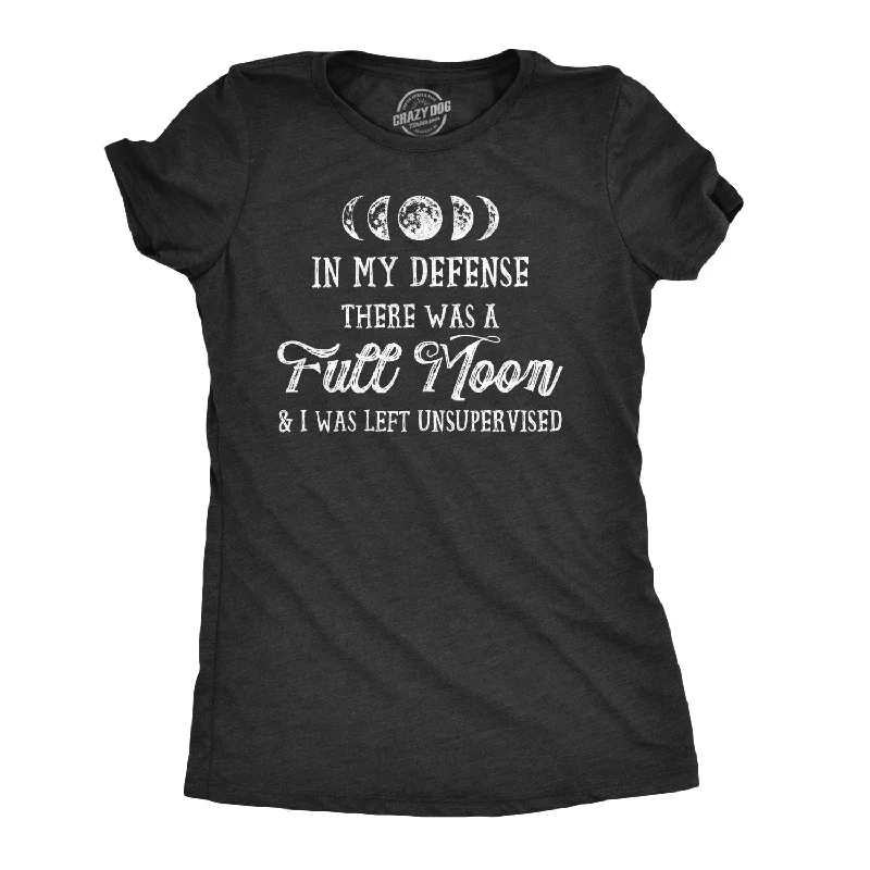 Early Access In My Defense There Was A Full Moon Women's T Shirt