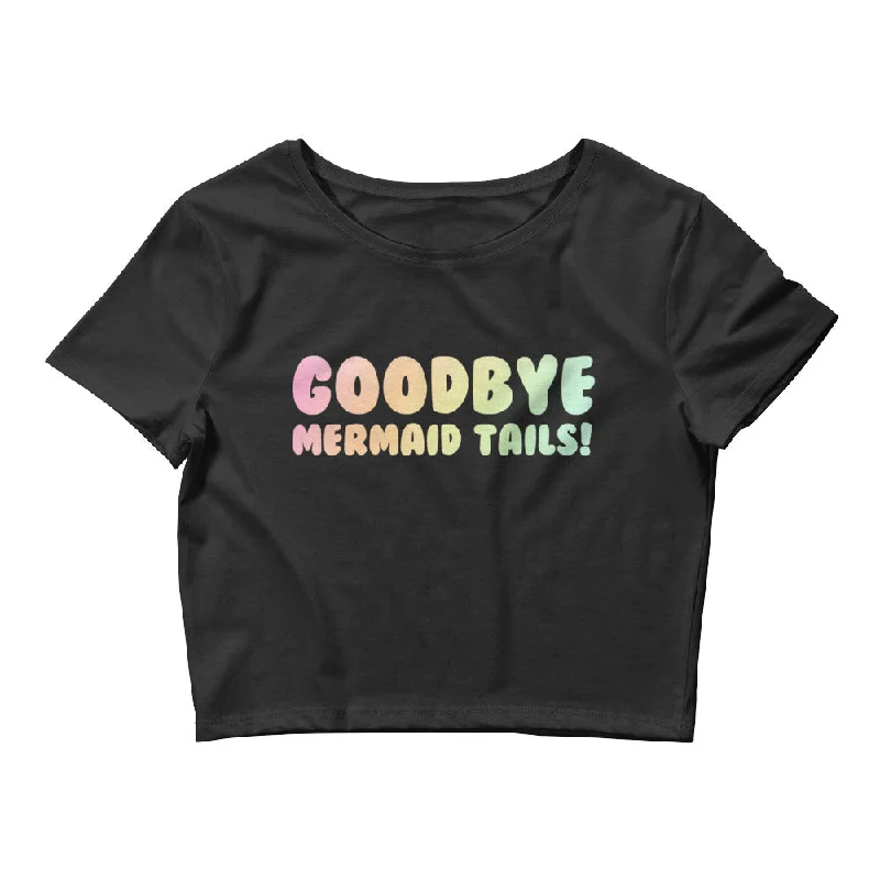 Final Sale Goodbye Mermaid Tails Crop Tee
