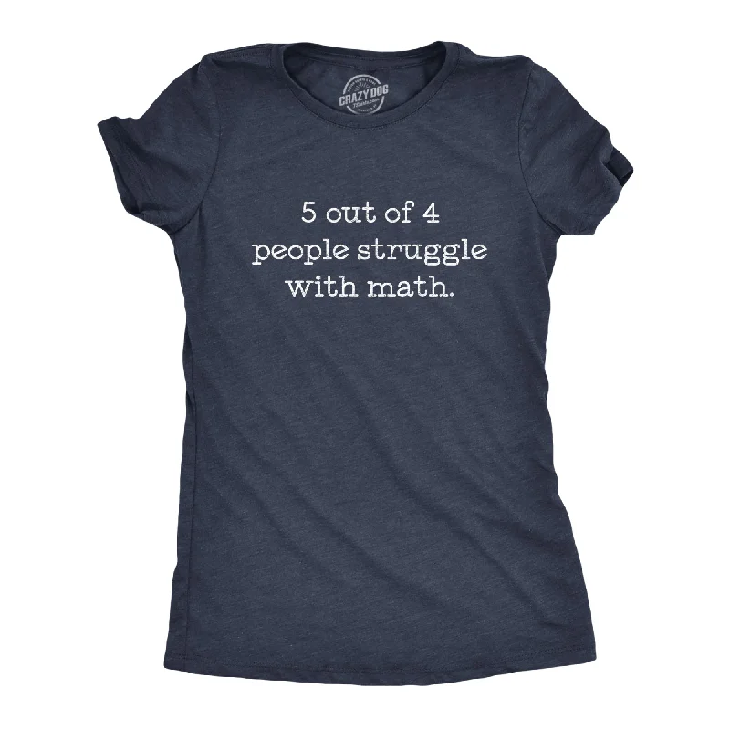 Today's Deal 5 Out Of 4 People Struggle With Math Women's T Shirt