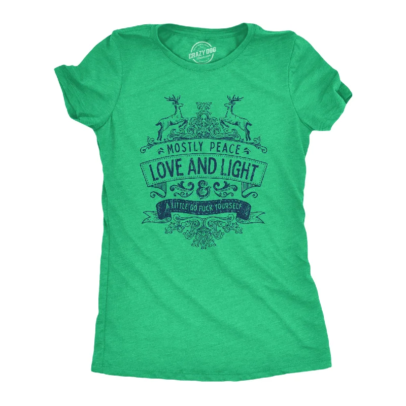 Instant Savings Mostly Peace Love And Light A Little Go Fuck Yourself Women's T Shirt