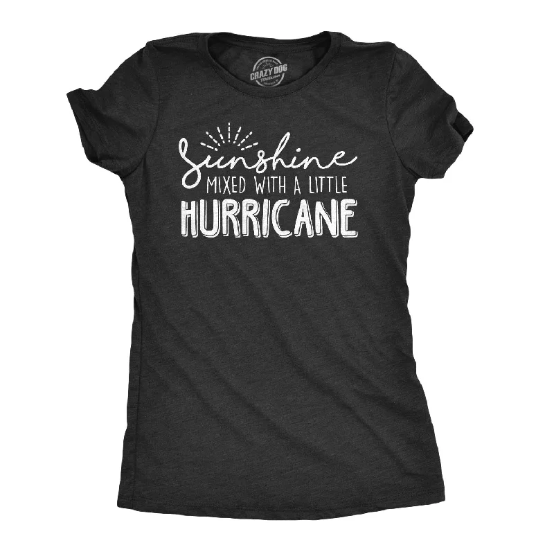 Best Bargains Sunshine Mixed With A Little Hurricane Women's T Shirt
