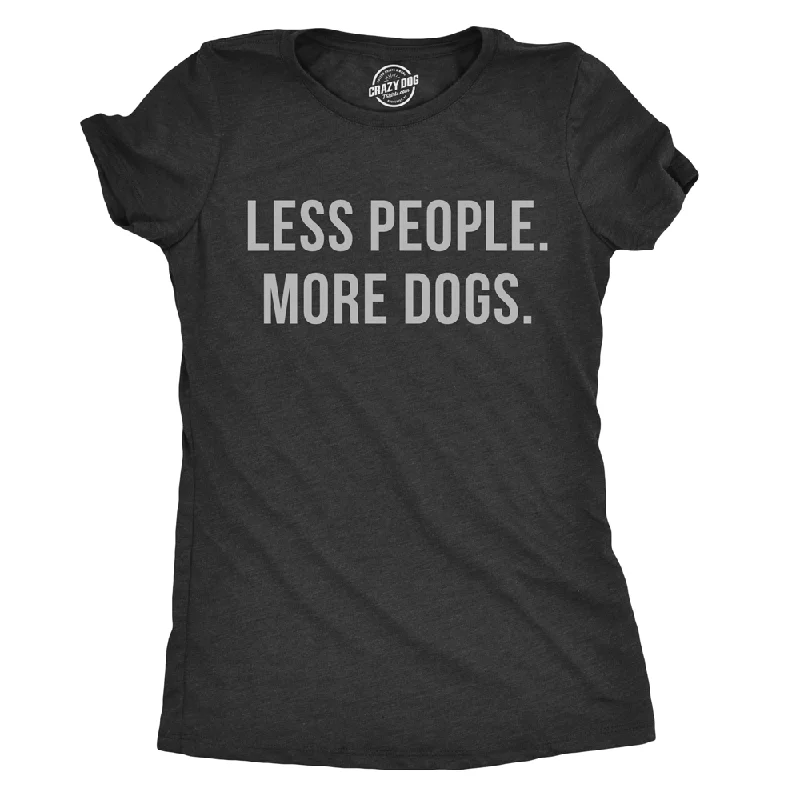 Clearance Sale Less People More Dogs Women's T Shirt