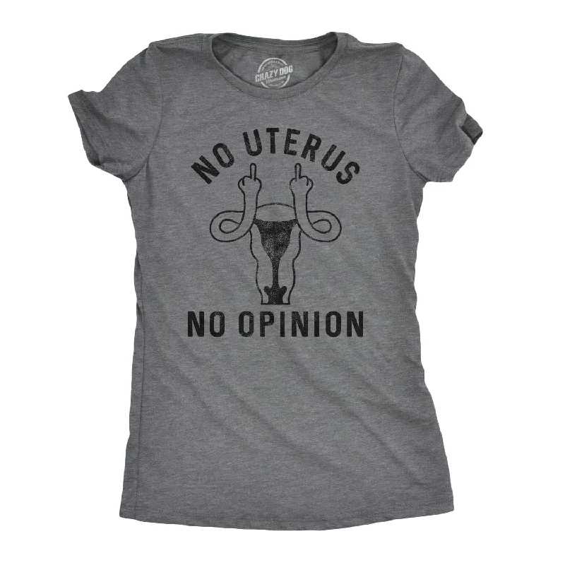 Exclusive Savings No Uterus No Opinion Women's T Shirt