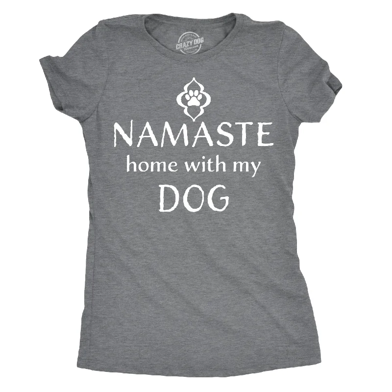 Mega Deal Namaste Home With My Dog Women's T Shirt