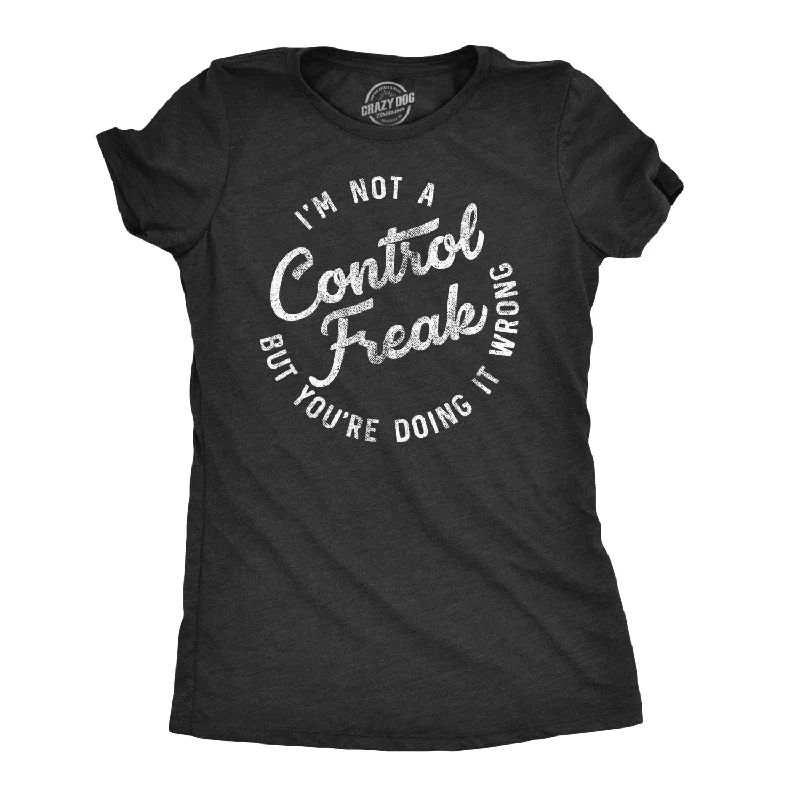 Season Finale Sale I'm Not A Control Freak Women's T Shirt