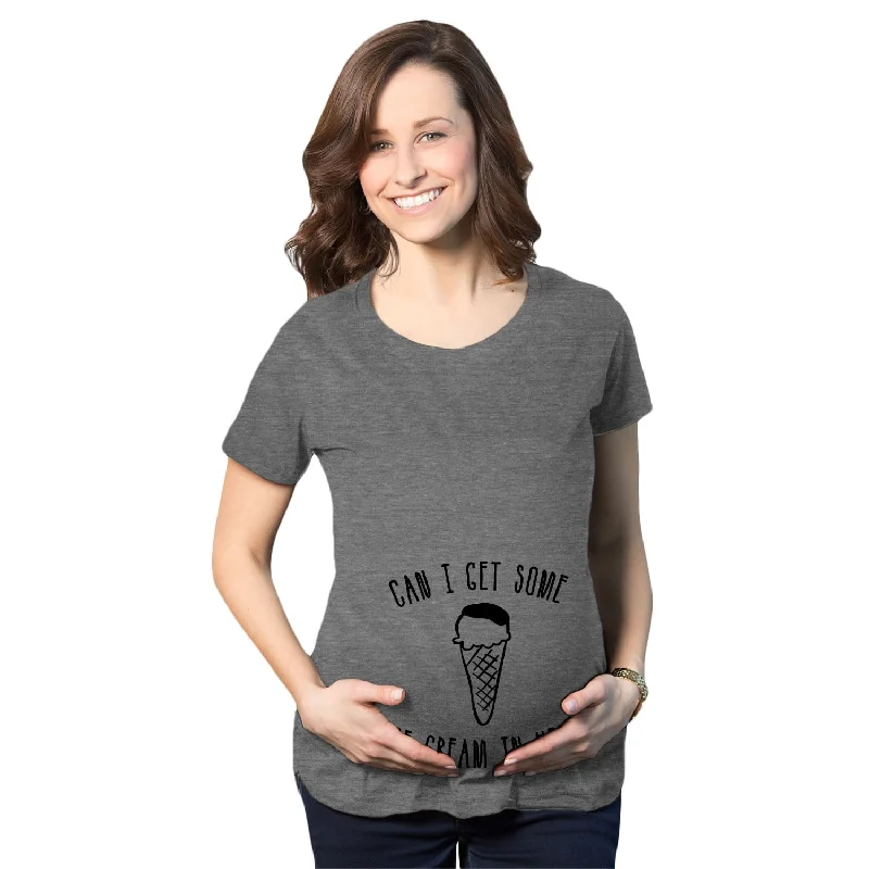 Early Bird Can I Get Some Ice Cream In Here Maternity T Shirt