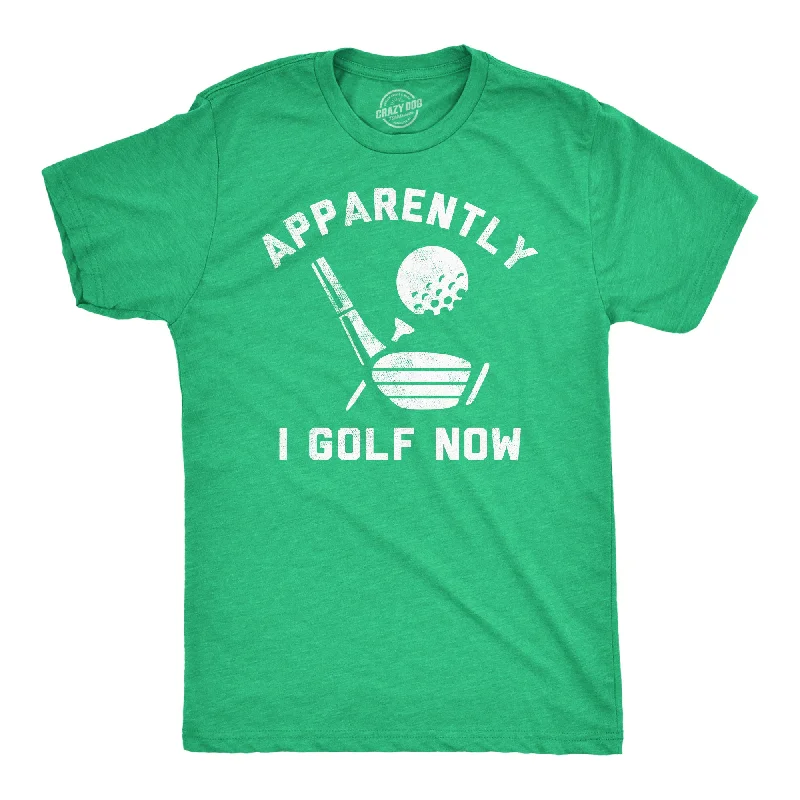 Apparently I Golf Now Men's T Shirt