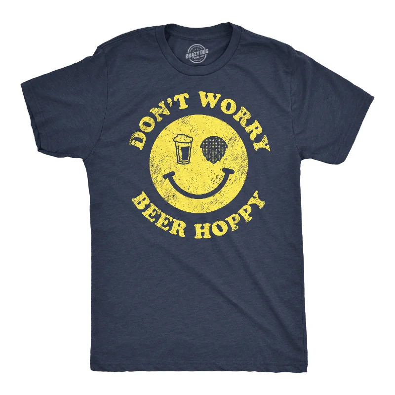 Dont Worry Be Hoppy Men's T Shirt