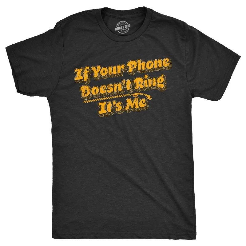 Reduced Price If Your Phone Doesnt Ring Its Me Men's T Shirt