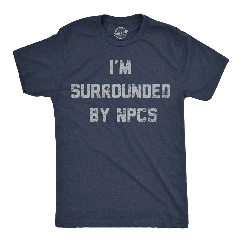 Im Surrounded By NPCs Men's T Shirt