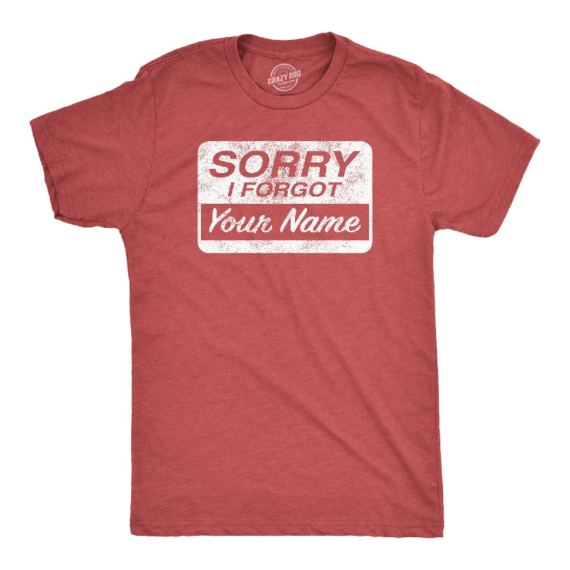 Sorry I Forgot Your Name Men's T Shirt